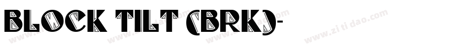 Block Tilt (BRK)字体转换